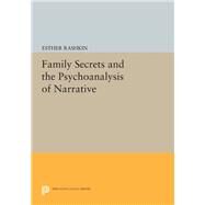 Family Secrets and the Psychoanalysis of Narrative by Rashkin, Esther, 9780691604701