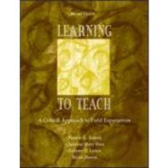 Learning to Teach: A Critical Approach to Field Experiences by Adams, Natalie G.; Shea, Christine M.; Liston, Delores D.; Deever, Bryan, 9780805854701
