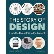 The Story of Design by Fiell, Charlotte; Fiell, Peter, 9781580934701