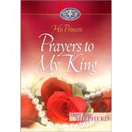 Prayers To My King by Shepherd, Sheri Rose, 9781590524701