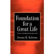 Foundation for a Great Life by Kabomo, Jeremy K., 9781600344701
