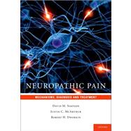 Neuropathic Pain Mechanisms, Diagnosis and Treatment by Simpson, David M.; McArthur, Justin C.; Dworkin, Robert H., 9780195394702