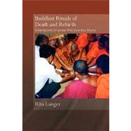 Buddhist Rituals of Death and Rebirth: Contemporary Sri Lankan Practice and Its Origins by Langer; Rita, 9780415544702