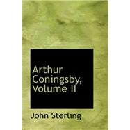 Arthur Coningsby by Sterling, John, 9780559334702