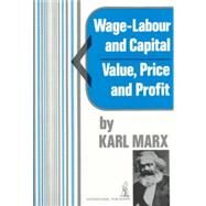 Wage-Labour and Capital and Value, Price, and Profit by Marx, Karl, 9780717804702