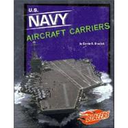 U.S. Navy Aircraft Carriers by Braulick, Carrie A., 9780736854702