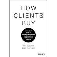 How Clients Buy by McMakin, Tom; Fletcher, Doug, 9781119434702