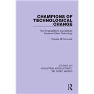 Champions of Technological Change by Szczurek, Theresa M., 9781138314702