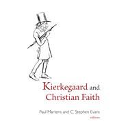 Kierkegaard and Christian Faith by Martens, Paul; Evans, C. Stephen, 9781481304702