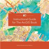 Instructional Guide for the ArcGIS Book by Keranen, Kathryn; Malone, Lyn, 9781589484702