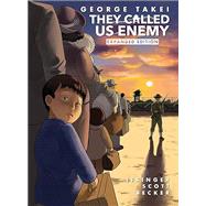 They Called Us Enemy: Expanded Edition by Takei, George; Eisinger, Justin; Scott, Steven; Becker, Harmony, 9781603094702
