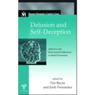 Delusion and Self-Deception: Affective and Motivational Influences on Belief Formation by Bayne; Tim, 9781841694702