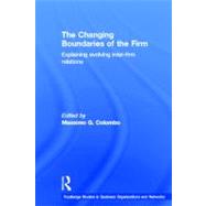 The Changing Boundaries of the Firm: Explaining Evolving Inter-firm Relations by Colombo; Massimo G., 9780415154703