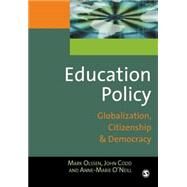 Education Policy : Globalization, Citizenship and Democracy by Mark Olssen, 9780761974703