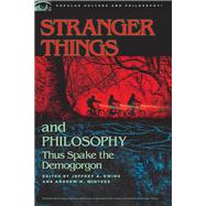 Stranger Things and Philosophy by Ewing, Jeffrey A.; Winters, Andrew M., 9780812694703