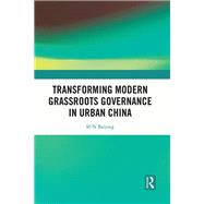 Transforming Modern Grassroots Governance in Urban China by SUN Baiying, 9781003734703