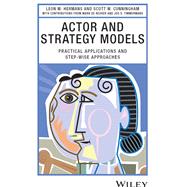 Actor and Strategy Models Practical Applications and Step-wise Approaches by Hermans, Leon M.; Cunningham, Scott W., 9781119284703