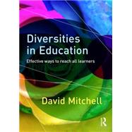 Diversities in Education: Effective ways to reach all learners by Mitchell; David, 9781138924703
