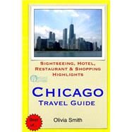Chicago Travel Guide by Smith, Olivia, 9781503304703