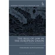 The Rule of Law in the European Union The Internal Dimension by Konstadinides, Theodore, 9781849464703