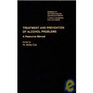 Treatment and Prevention of Alcohol Problems: A Resource Manual by Cox, W. Miles, 9780121944704