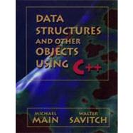 Data Structures and Other Objects Using C++ by Michael Main; Walter Savitch; M. Main, 9780805374704
