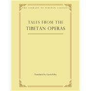 Tales from the Tibetan Operas by Kilty, Gavin, 9780861714704