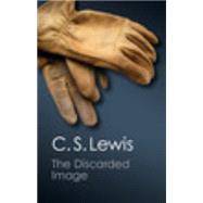 The Discarded Image by Lewis, C. S., 9781107604704