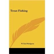 Trout Fishing by Hodgson, W. Earl, 9781417954704