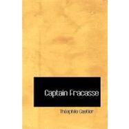 Captain Fracasse by Gautier, Theophile, 9781434614704