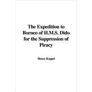 The Expedition to Borneo of H.M.S. Dido for the Suppression of Piracy by Keppel, Henry, 9781435394704