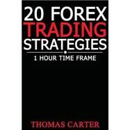 20 Forex Trading Strategies by Carter, Thomas, 9781502784704