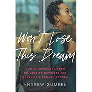 Won't Lose This Dream by Gumbel, Andrew, 9781620974704
