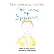 The Land of Spoons Alfie Wants To Go Outside by Harrison, Alford; Mackay, Sarah, 9781735504704