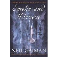 Smoke and Mirrors: Short Fictions and Illusions by Gaiman, Neil, 9780060934705