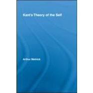 Kants Theory of the Self by Melnick; Arthur, 9780415994705