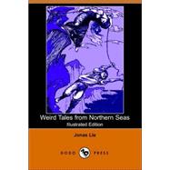 Weird Tales from Northern Seas Illustrat by Lie, Jonas, 9781406504705