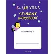 Elahi Yoga Student Workbook by Evans, Kami Naraghi; Lee, Jackie Young, 9781463624705