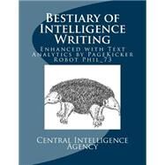 Bestiary of Intelligence Writing by Central Intelligence Agency, 9781502464705