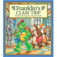 Franklin's Class Trip by Bourgeois, Paulette; Clark, Brenda, 9781550744705