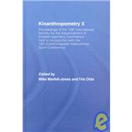 Kinanthropometry X: Proceedings of the 10th International Society for the Advancement of Kinanthropometry Conference, Held in Conjunction with the 13th Commonwealth International Sport Conference by Marfell-Jones; Mike J., 9780415434706