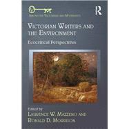 Victorian Writers and the Environment: Ecocritical Perspectives by W. Mazzeno; Laurence, 9781472454706