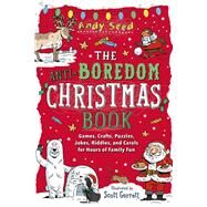 The Anti-boredom Christmas Book by Seed, Andy; Garrett, Scott, 9781510754706