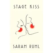 Stage Kiss by Ruhl, Sarah, 9781559364706