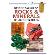 Sasol First Field Guide to Rocks & Minerals of Southern Africa by Cairncross, Bruce, Professor, 9781920544706