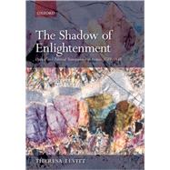 The Shadow of Enlightenment Optical and Political Transparency in France 1789-1848 by Levitt, Theresa, 9780199544707