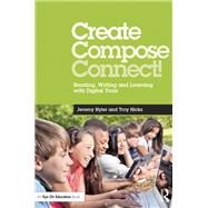 Create, Compose, Connect! by Hyler, Jeremy; Hicks, Troy, 9780415734707