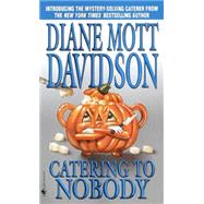 Catering to Nobody A Novel of Suspense by DAVIDSON, DIANE MOTT, 9780553584707