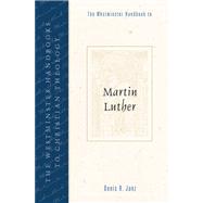 The Westminster Handbook to Martin Luther by Janz, Denis R., 9780664224707