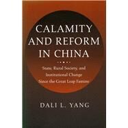 Calamity and Reform in China by Yang, Dali L., 9780804734707